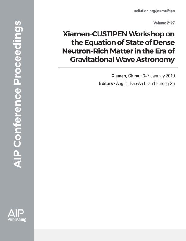 Cover of Volume 2127: Xiamen-CUSTIPEN Workshop on the Equation of State of Dense Neutron-Rich Matter in the Era of Gravitational Wave Astronomy