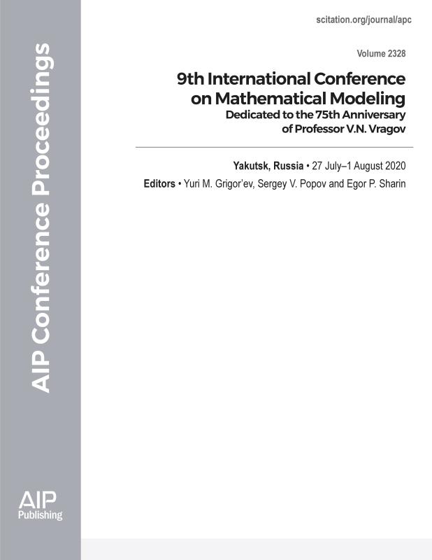 Cover of Volume 2328: 9th International Conference on Mathematical Modeling: Dedicated to the 75th Anniversary of Professor V.N. Vragov