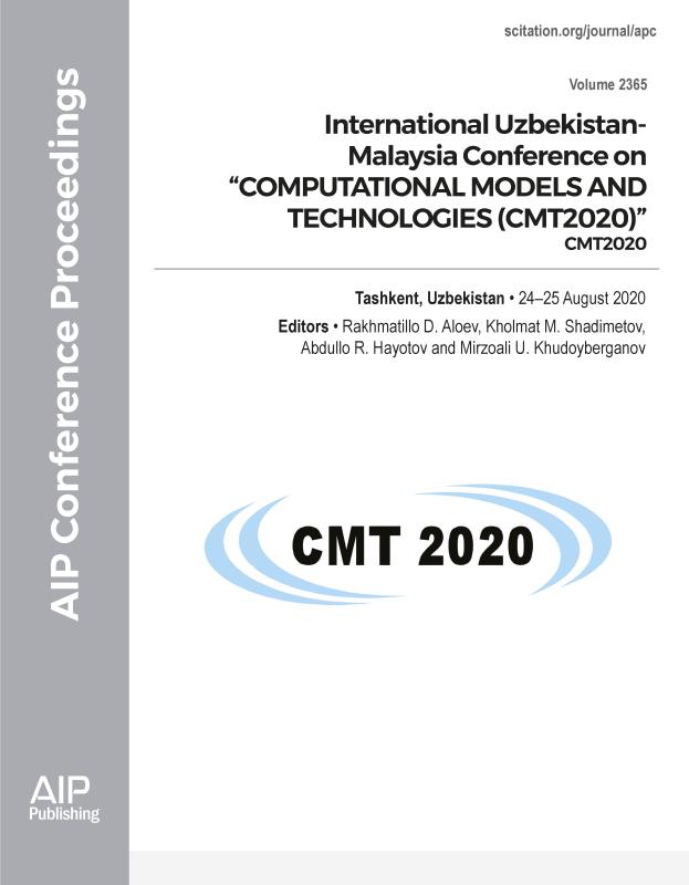 Cover of Volume 2365: International Uzbekistan-Malaysia Conference on "COMPUTATIONALMODELS AND TECHNOLOGIES (CMT2020)"