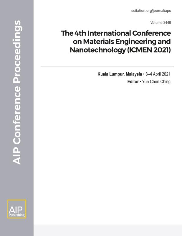 Cover of Volume 2440: The 4th International Conference on Materials Engineering and Nanotechnology (ICMEN 2021) 3rd -4th April 2021