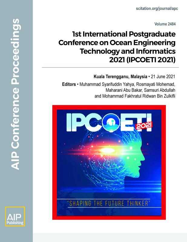 Cover of Volume 2484: 1ST International Postgraduate Conference on Ocean Engineering Technology and Informatics 2021 (IPCOETI 2021)