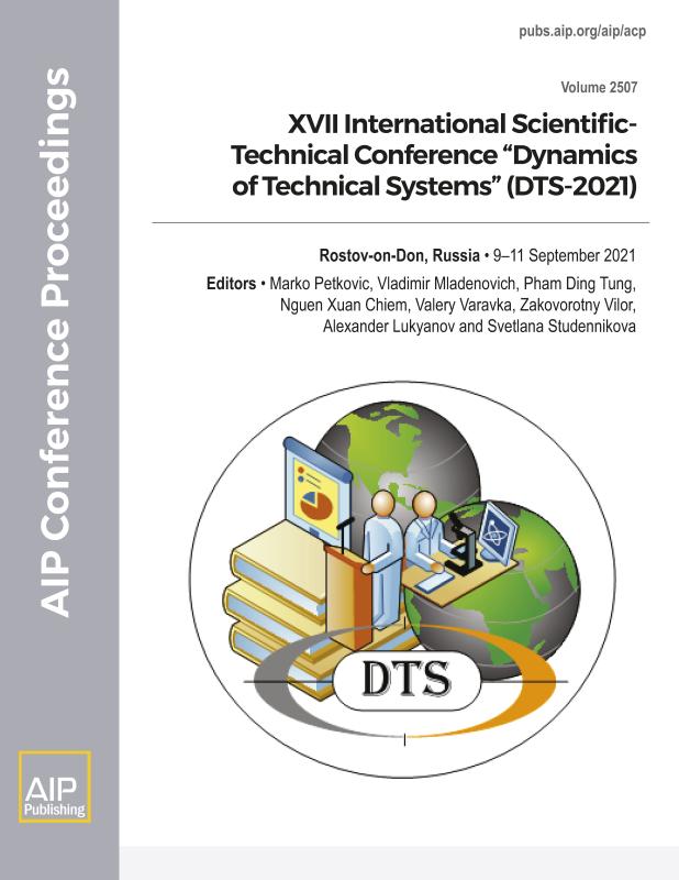 Cover of Volume 2507: XVII International Scientific-Technical Conference "Dynamics of Technical Systems" (DTS-2021) 