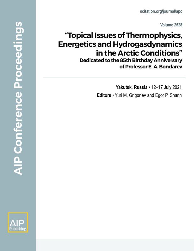 Cover of Volume 2528: Topical Issues of Thermophysics, Energetics and Hydrogasdynamics in the Arctic Conditions: Dedicated to the 85th Birthday Anniversary of Professor E. A. Bondarev