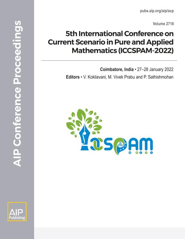 Cover of Volume 2718: 5th INTERNATIONAL CONFERENCE ON CURRENT SCENARIO IN PURE AND APPLIED MATHEMATICS (ICCSPAM-2022)