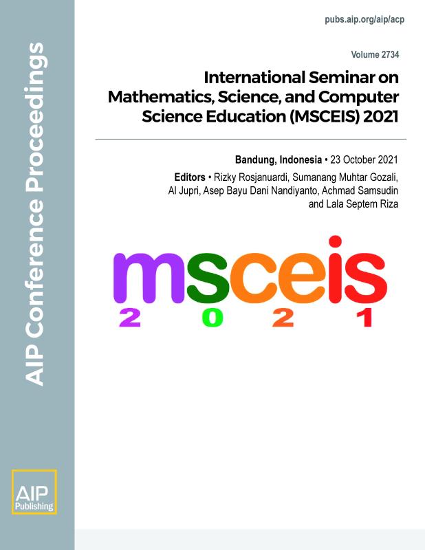 Cover of Volume 2734: International Seminar on Mathematics, Science, and Computer Science Education (MSCEIS) 2021