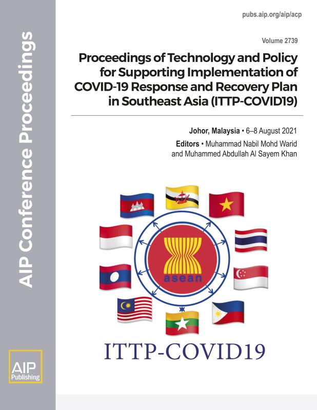 Cover of Volume 2739: Proceedings of Technology and Policy for Supporting Implementation of COVID-19 Response and Recovery Plan in Southeast Asia (ITTP-COVID19)