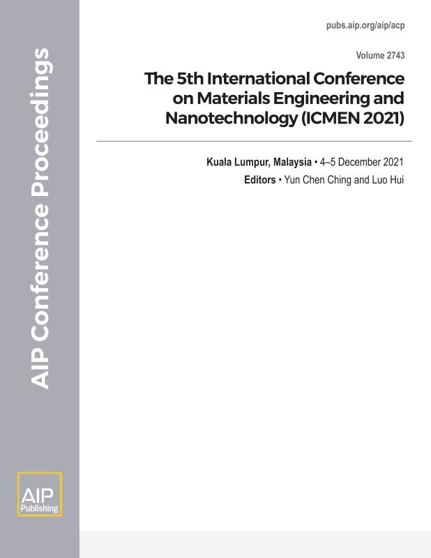Cover of Volume 2743: The 5th International Conference on Materials Engineering and Nanotechnology (ICMEN 2021) 