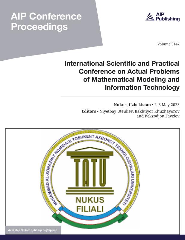 Cover of Volume 3147: International Scientific and Practical Conference on Actual Problems of Mathematical Modeling and Information Technology
