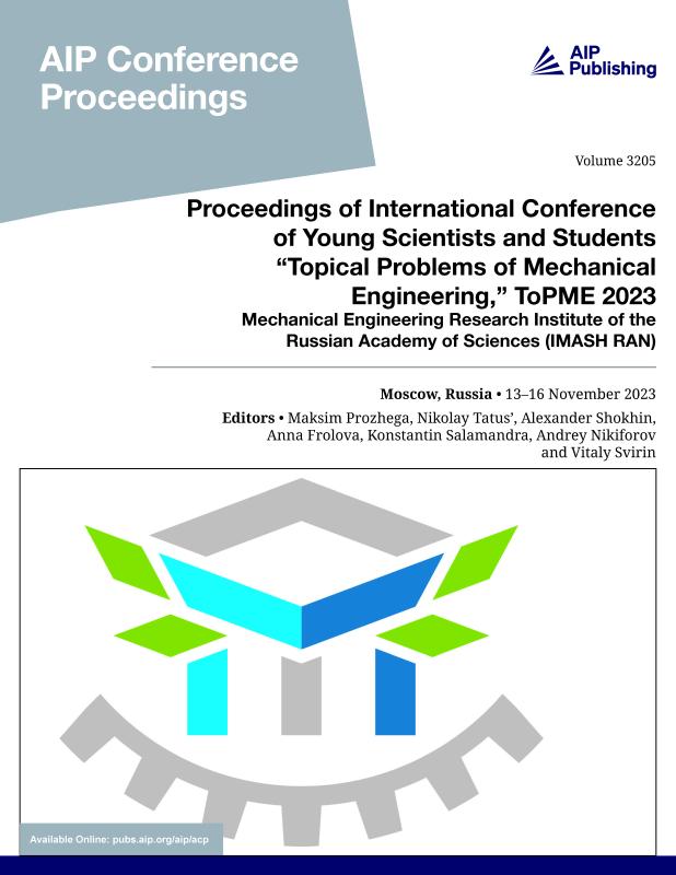Cover of Volume 3205: Proceedings of International Conference of Young Scientists and Students Topical Problems of Mechanical Engineering, ToPME 2023